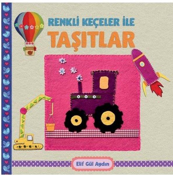 Elif Gül AydınEgitim Etkinlik KitaplariRenkli Keçeciler İle Taşıtlar