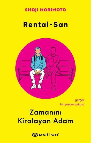 Shoji MorimotoDünya RomanRental - San: Zamanını Kiralayan Adam - Gerçek Bir Yaşam Öyküsü