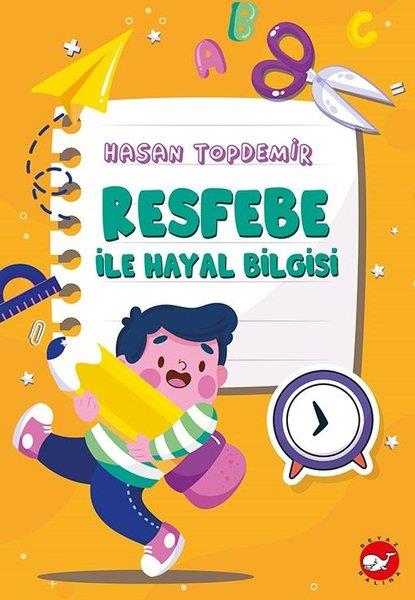 Hasan TopdemirÇocuk Gençlik RomanlarıResfebe İle Hayal Bilgisi