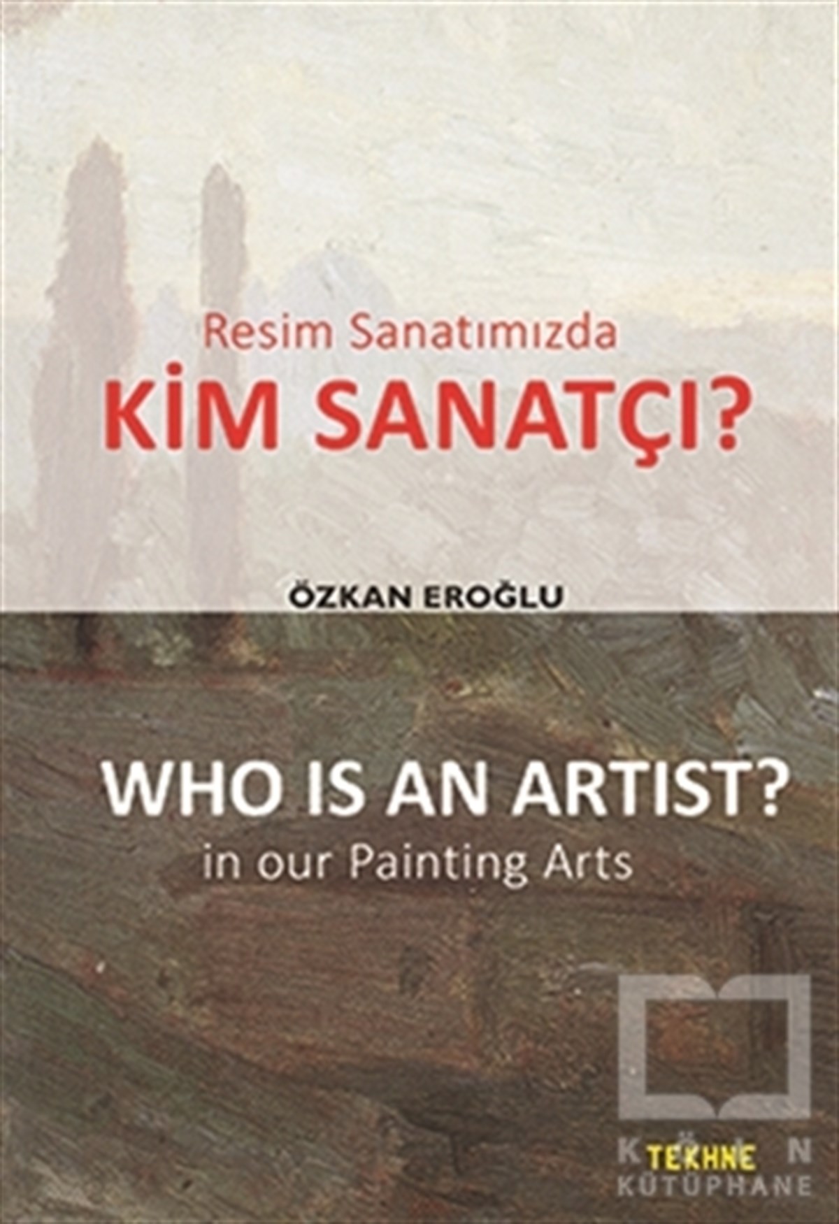 Özkan EroğluResimResim Sanatımızda Kim Sanatçı? - Who is an Artist? In our Paintting Arts