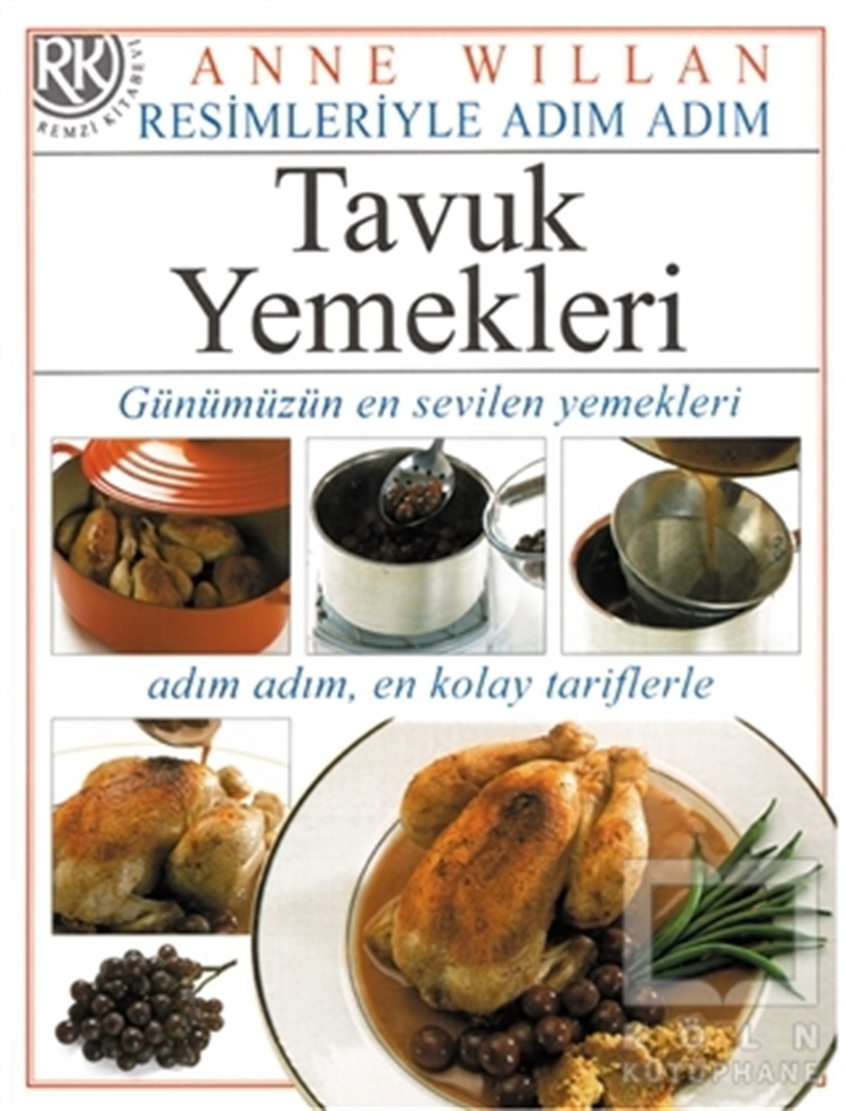Anne WillanYemek KitaplarıResimleriyle Adım Adım Tavuk Yemekleri