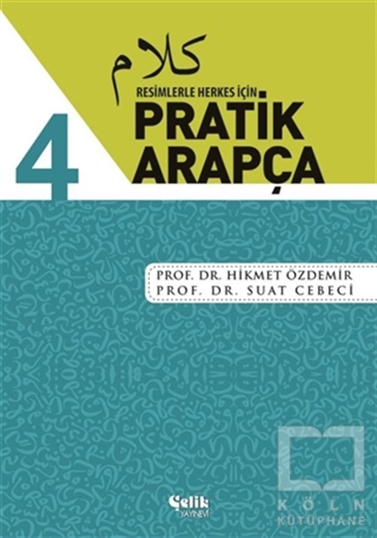 Hikmet ÖzdemirDil ÖğrenimiResimlerle Herkes İçin - Pratik Arapça 4