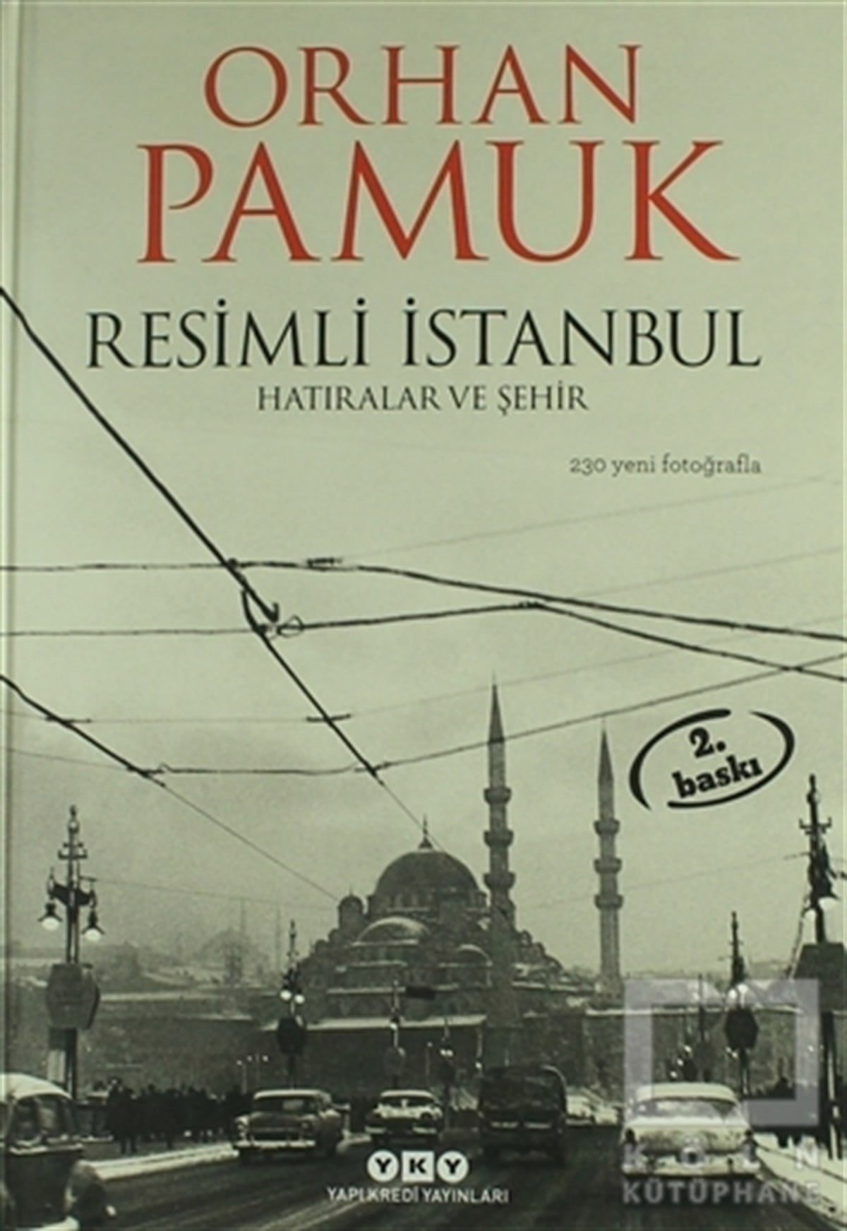 Orhan PamukAnı - Mektup - GünlükResimli İstanbul - Hatıralar ve Şehir