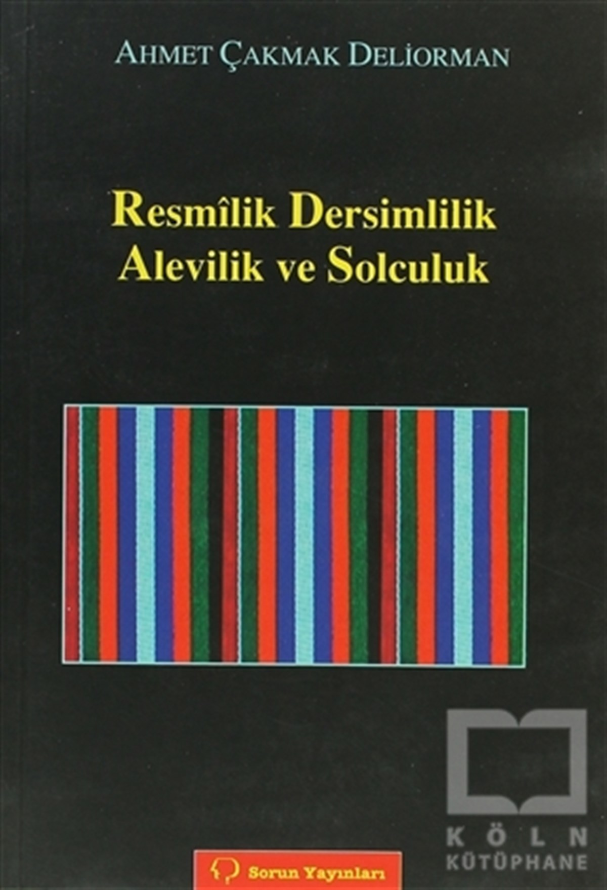 Ahmet ÇakmakTürk Tarihi AraştırmalarıResmilik, Dersimlilik, Alevilik ve Solculuk