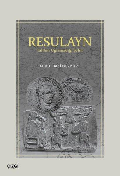 Abdülbaki BozkurtDünya TarihiResulayn - Talihin Uğramadığı Şehir