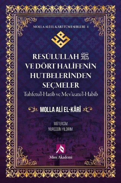 Molla Ali El Kariİslami KitaplarResulullah (s.a.v) ve Dört Halifenin Hutbelerinden Seçmeler - Molla Ali El - Kari Tüm Eserleri 1