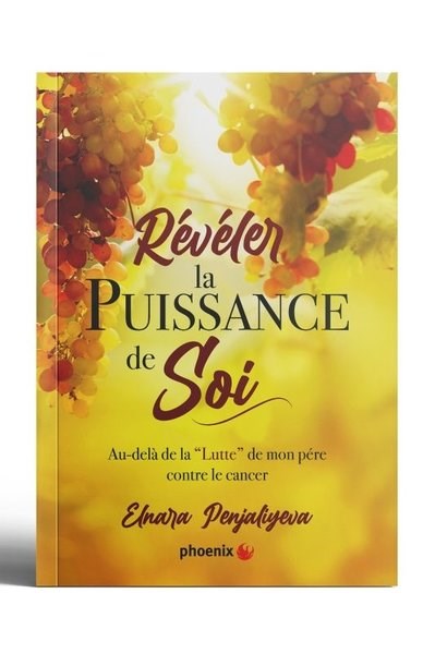 Elnara PenjaliyevaFrenchReveler La Puissance - Au - Dela De La Lutte De Mon Pere Contre Le Cancer