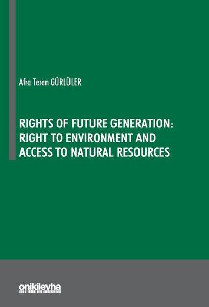 Afra Teren GürlülerOther (Reference)Rights Of Future Generation: Right to Environment and Access to Natural Resources