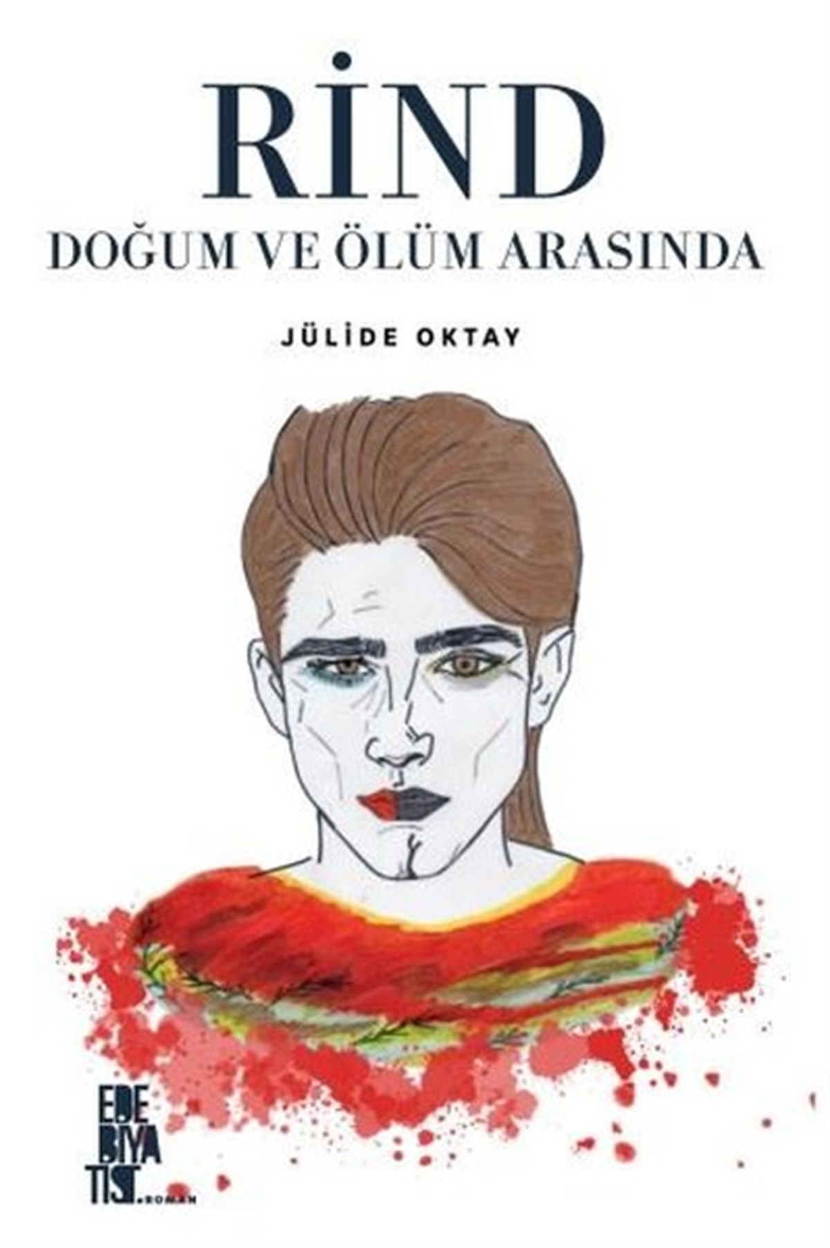 Jülide OktayTürkiye RomanRind - Doğum ve Ölüm Arasında