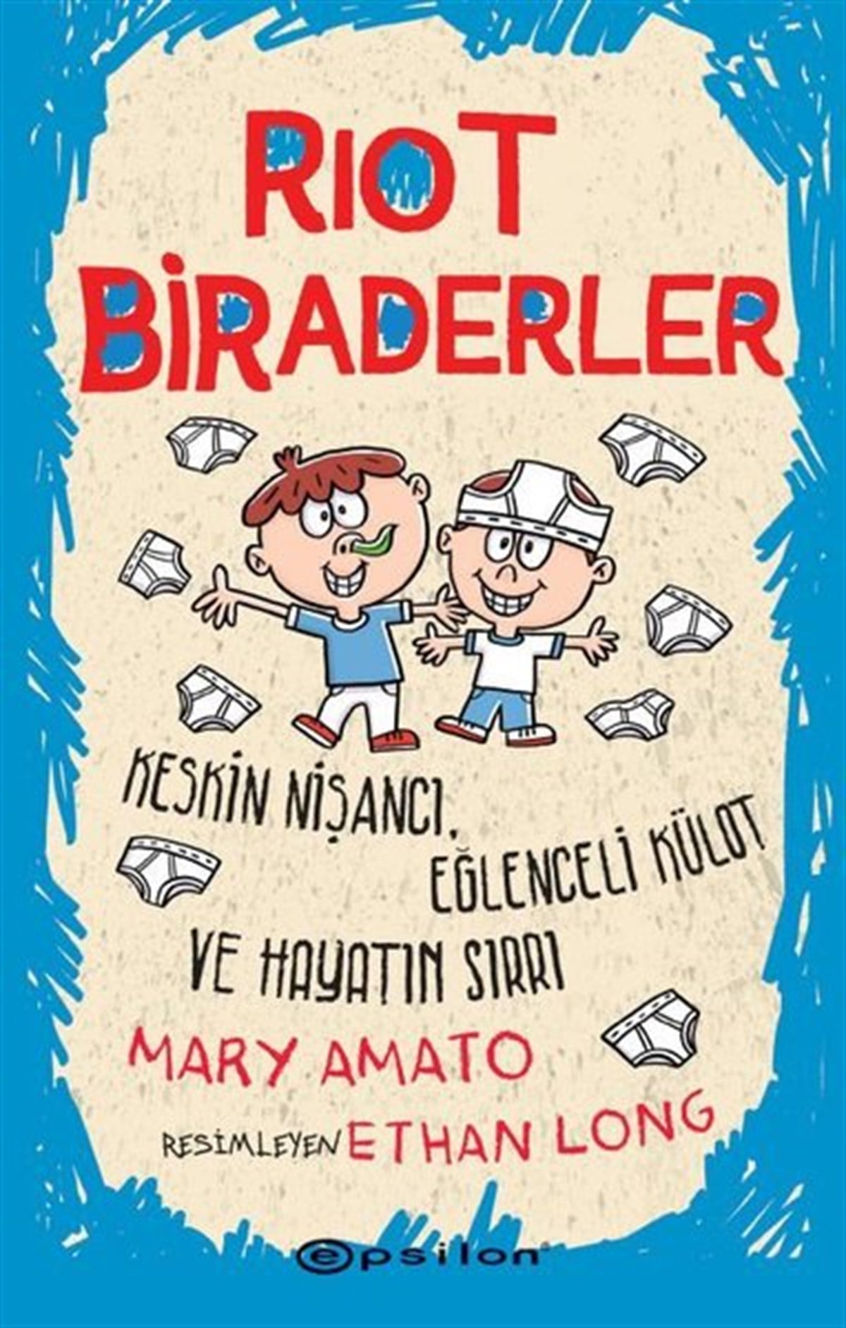 Mary AmatoÇocuk Gençlik RomanlarıRiot Biraderler 1 - Keskin Nişancı, Eğlenceli Külot ve Hayatın Sırrı