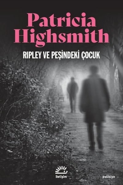 Patricia HighsmithKrimisRipley ve Peşindeki Çocuk