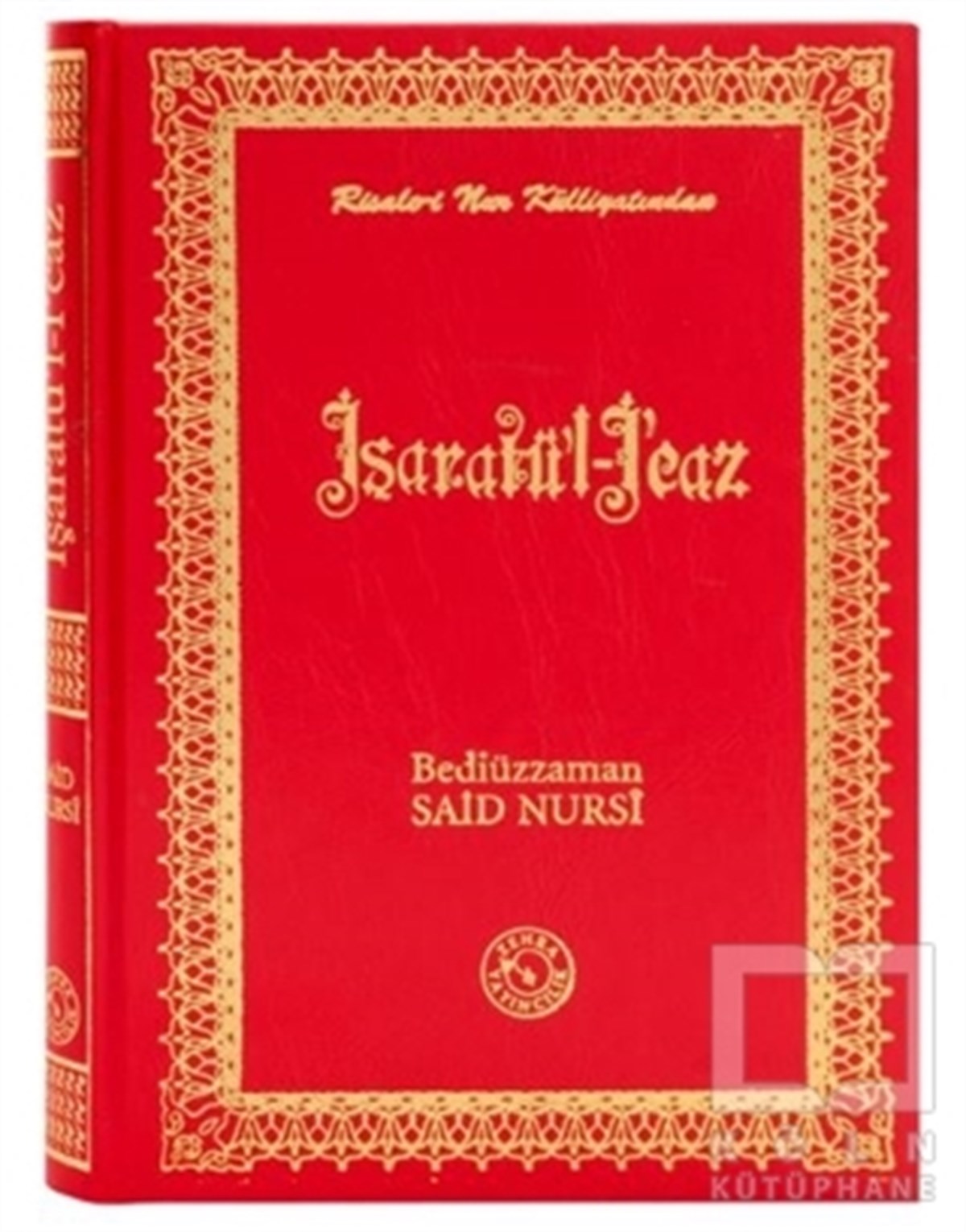 Bediüzzaman Said-i NursiKuran-ı Kerim ve Kuran-ı Kerim Üzerine KitaplarRisale-i Nur Külliyatından İşaratü’l - İcaz (Büyük Boy)