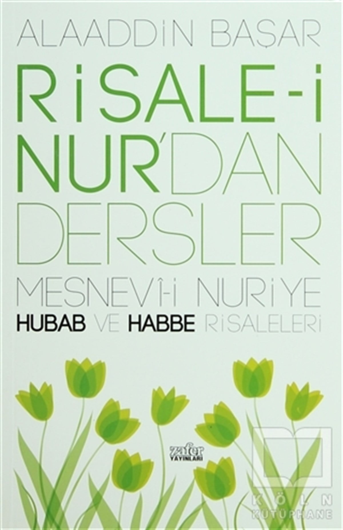 Alaaddin BaşarTasavvuf - Mezhepler - TarikatlarRisale-i Nur’dan Dersler
