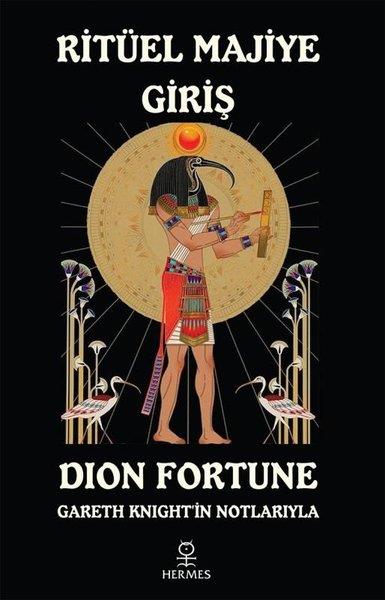 Dion FortuneParapsychologie BücherRitüel Majiye Giriş - Gareth Knight'in Notlarıyla