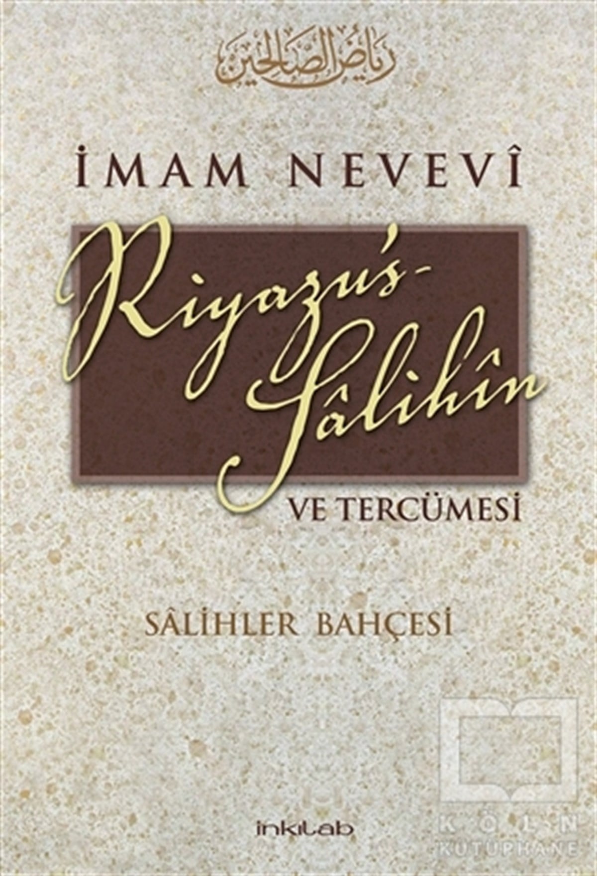 İmam-ı NeveviTasavvuf - Mezhepler - TarikatlarRiyazu’s Salihin ve Tercümesi (Küçük Boy)