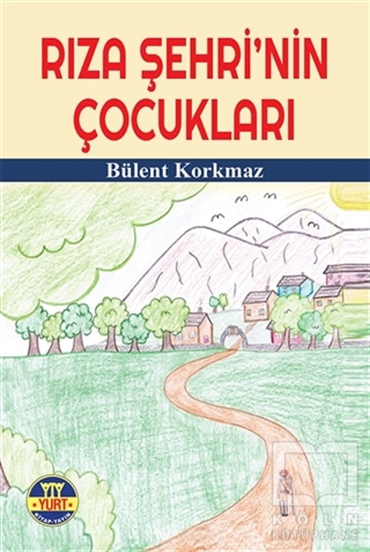 Bülent KorkmazÇocuk RomanlarıRıza Şehri'nin Çocukları