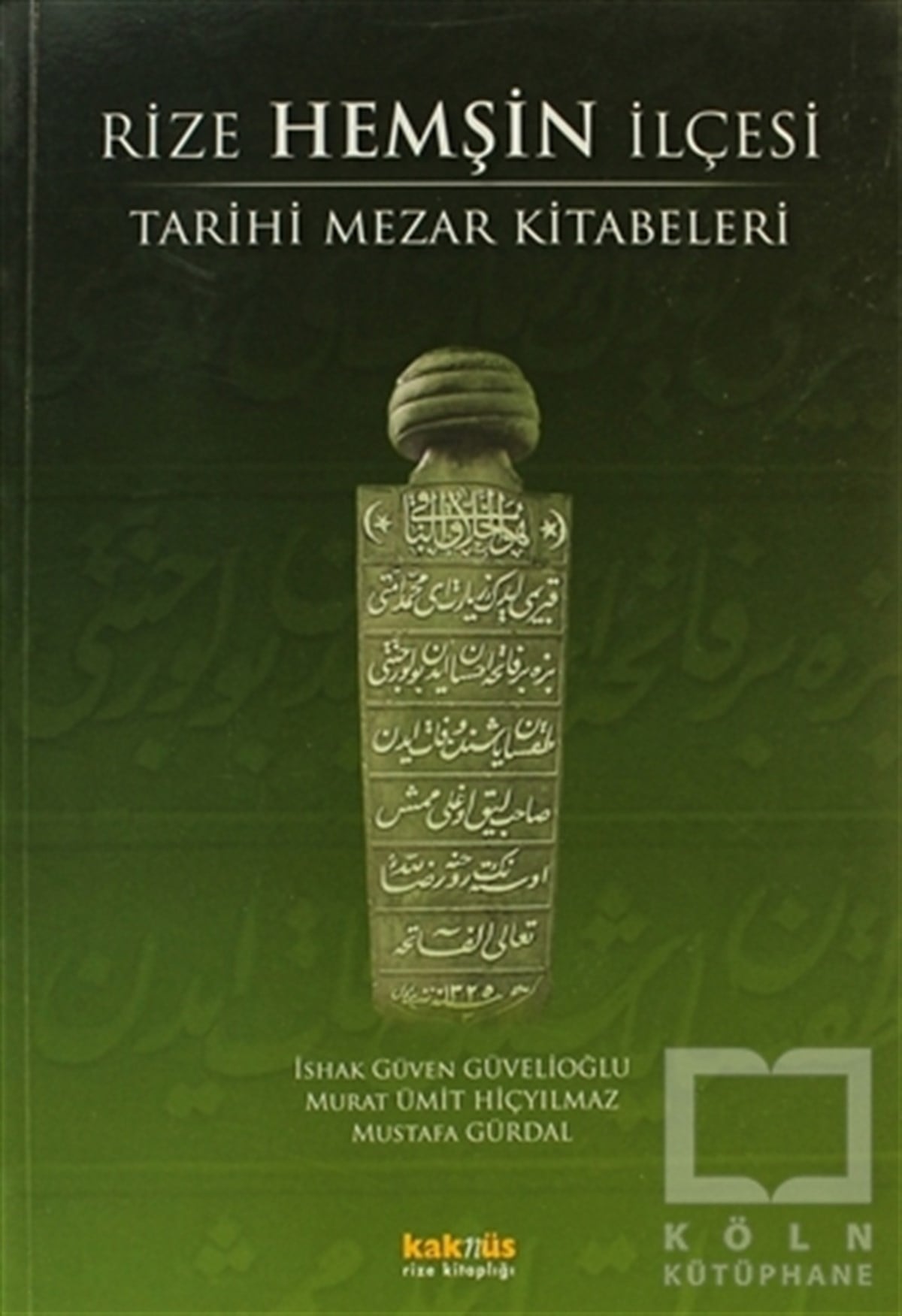İshak Güven GüvelioğluAntropolojiRize Hemşin İlçesi Tarihi Mezar Kitabeleri