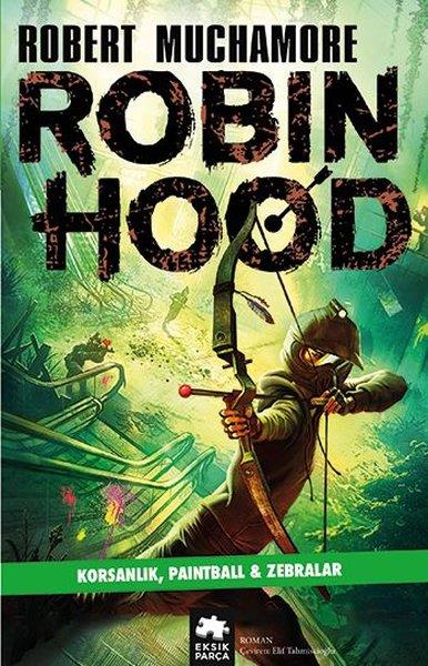 Robert MuchamoreÇocuk Gençlik RomanlarıRobin Hood 2 - Korsanlık Paintball & Zebralar