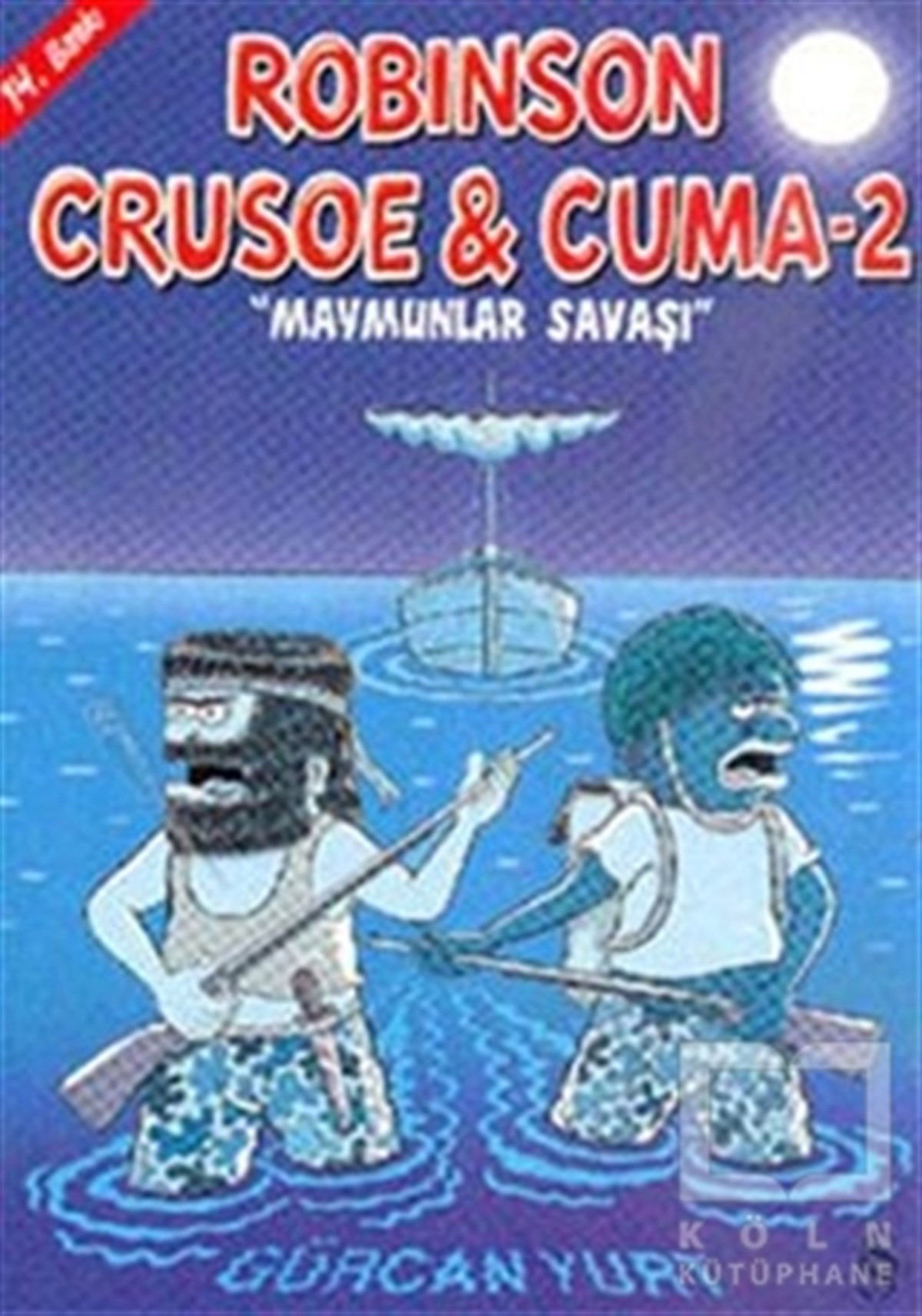 Gürcan YurtÇizgi RomanRobinson Crusoe ve Cuma 2 - Maymunlar Savaşı