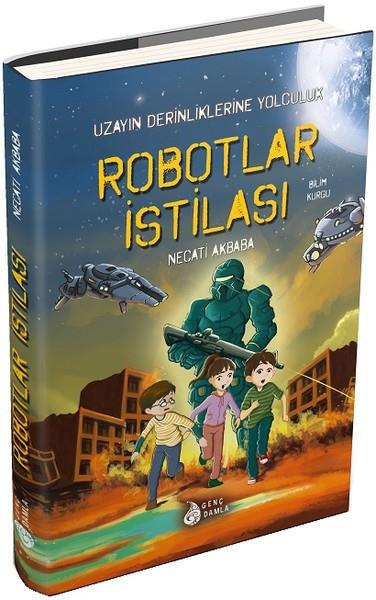 Necati AkbabaÇocuk Gençlik RomanlarıRobotlar İstilası-Uzayın Derinliklerine Yolculuk