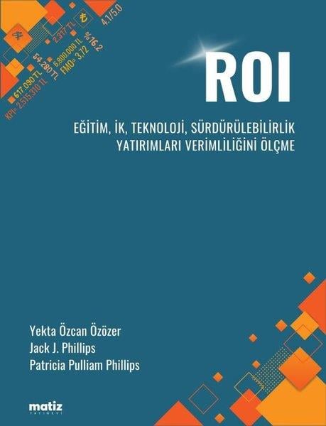 Yekta Özcan ÖzözerYönetim / İş Geliştirme / KaliteROI - Eğitim, İK, Teknoloji, Sürdürülebilirlik Yatırımları Verimliliğini Ölçme