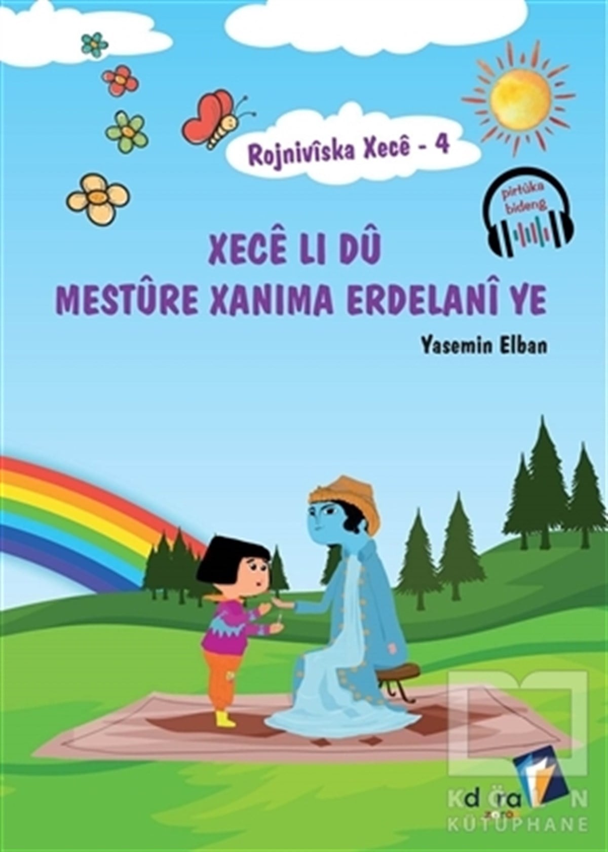 Yasemin ElbanÇocuk Masal KitaplarıRojniviska Xece 4 - Xece Li Dü Mestüre Xanima Erdelani Ye