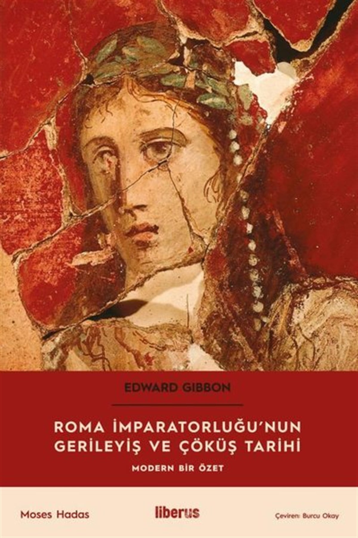 Edward GibbonDünya TarihiRoma İmparatorluğu'nun Gerileyiş ve Çöküş Tarihi - Modern Bir Özet