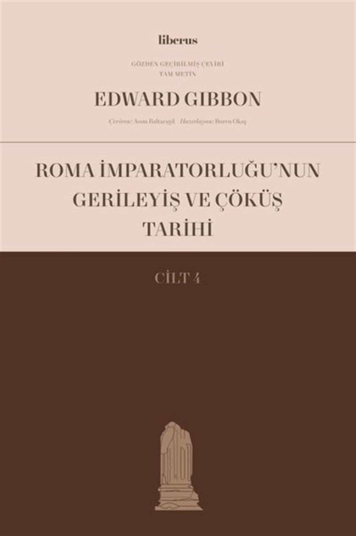 Edward GibbonDünya TarihiRoma İmparatorluğu'nun Gerileyiş ve Çöküş Tarihi - Cilt 4