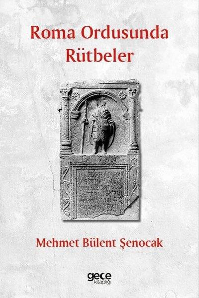 Mehmet Bülent ŞenocakDünya TarihiRoma Ordusunda Rütbeler