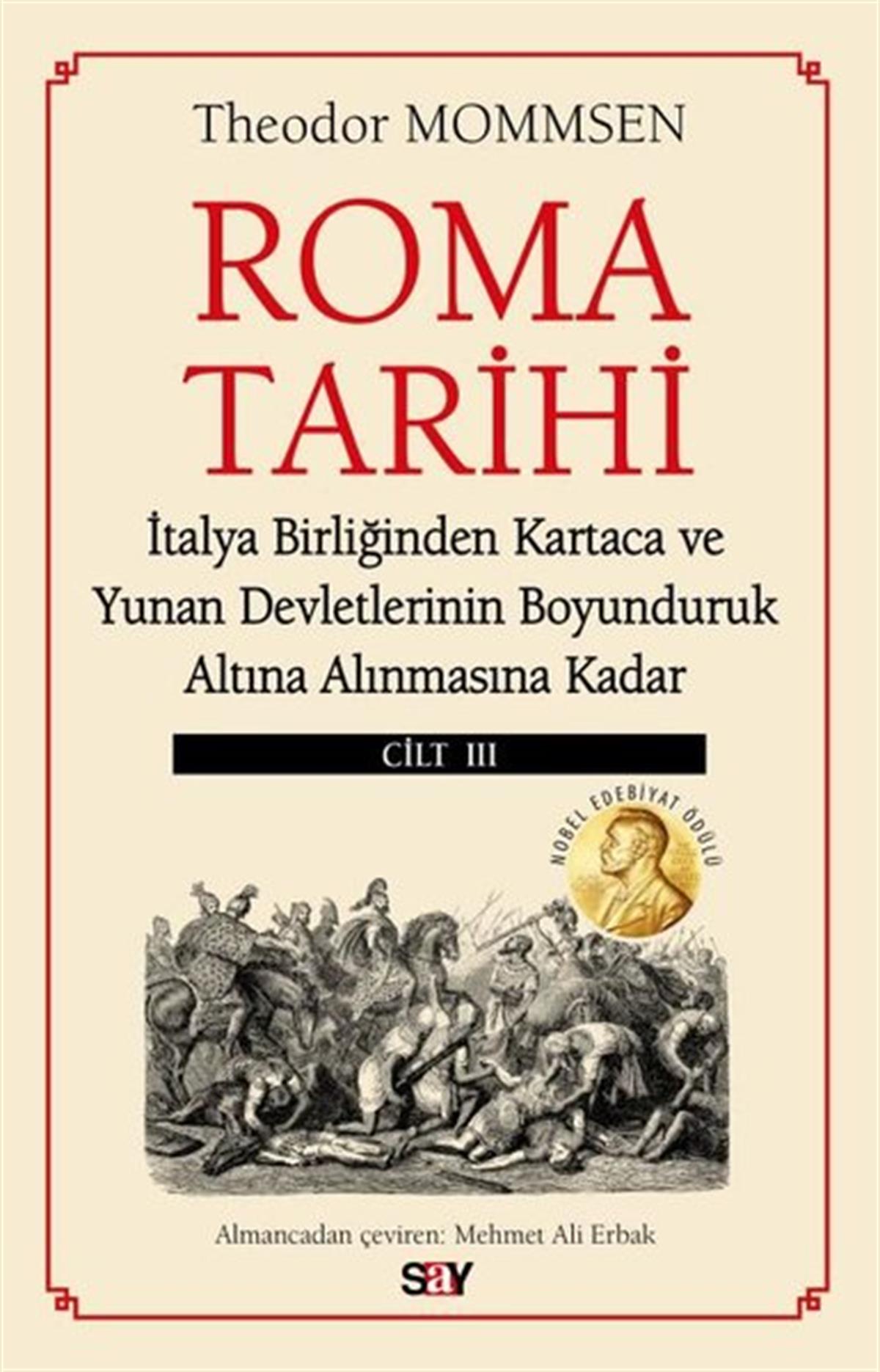 Theodor MommsenDünya TarihiRoma Tarihi Cilt 3 - İtalya Birliğinden Kartaca ve Yunan Devletlerinin Boyunduruk Altına Alınmasına