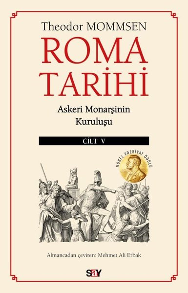 Theodor MommsenDünya TarihiRoma Tarihi Cilt 5 - Askeri Monarşinin Kuruluşu