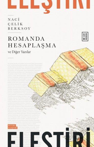 Naci Çelik BerksoyEleştiri & Kuram & İnceleme KitaplarıRomanda Hesaplaşma ve Diğer Yazılar