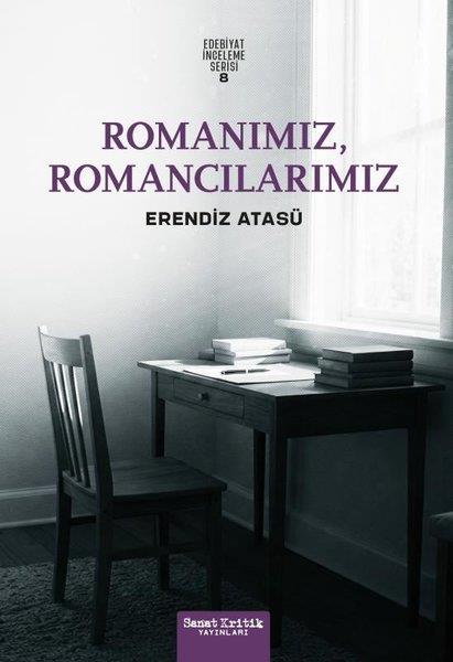 Erendiz AtasüEleştiri & Kuram & İnceleme KitaplarıRomanımız Romancılarımız - Edebiyat İnceleme Serisi 8