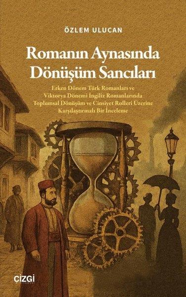 Özlem UlucanEleştiri & Kuram & İnceleme KitaplarıRomanın Aynasında Dönüşüm Sancıları