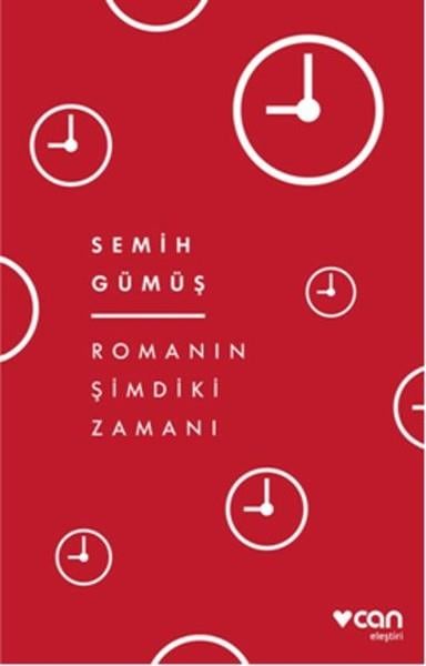 Semih GümüşEleştiri & Kuram & İnceleme KitaplarıRomanın Şimdiki Zamanı