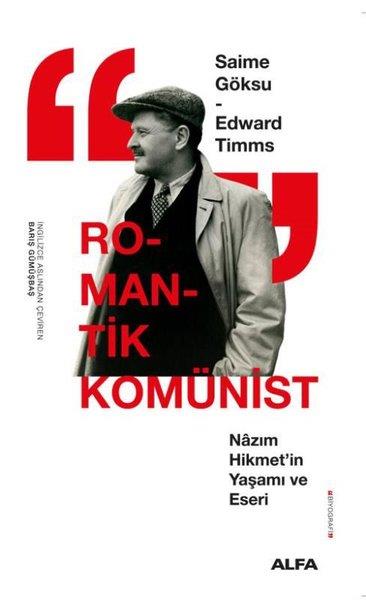 Edward TimmsTarihi Biyografi ve Otobiyografi KitaplarıRomantik Komünist - Nazım Hikmet'in Yaşamı ve Eseri