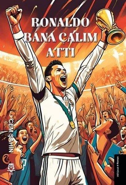 Cem ŞahinÇocuk Gençlik RomanlarıRonaldo Bana Çalım Attı