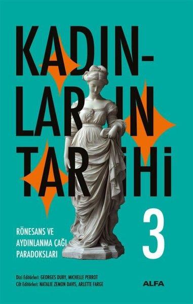 KolektifDünya TarihiRönesans ve Aydınlanma Çağı Paradoksları - Kadınların Tarihi 3