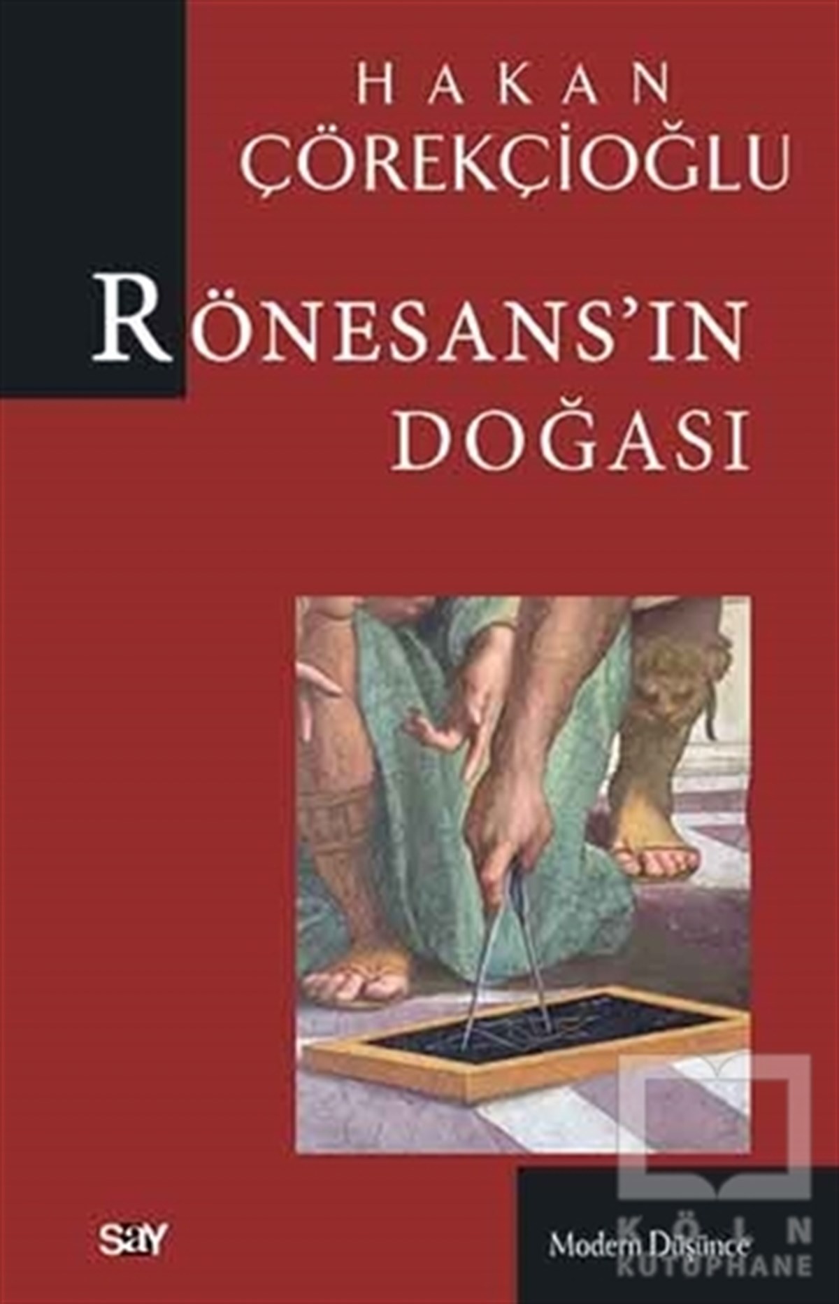 Hakan ÇörekçioğluDüşünceRönesans’ın Doğası