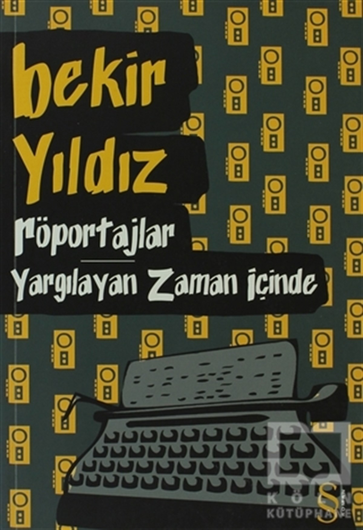 Bekir YıldızTürk EdebiyatıRöportajlar Yargılayan Zaman İçinde