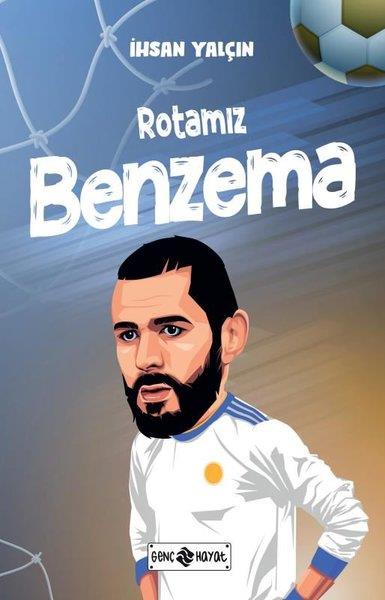 İhsan YalçınÇocuk Gençlik RomanlarıRotamız Benzema