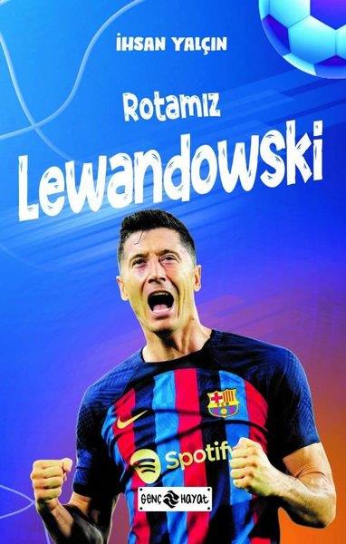 İhsan YalçınÇocuk Gençlik RomanlarıRotamız Lewandowski