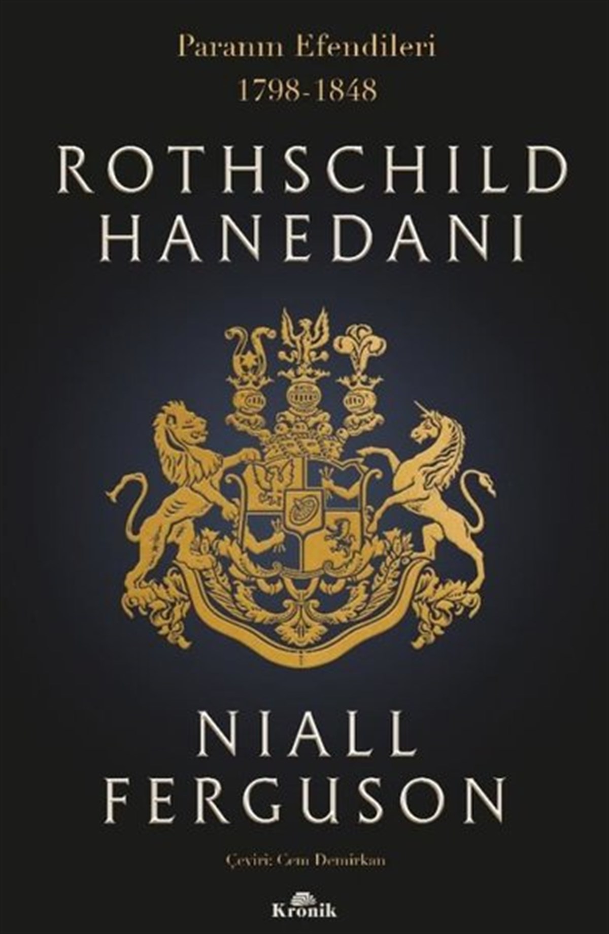Niall FergusonDünya TarihiRothschild Hanedanı: Paranın Efendileri 1798 - 1848