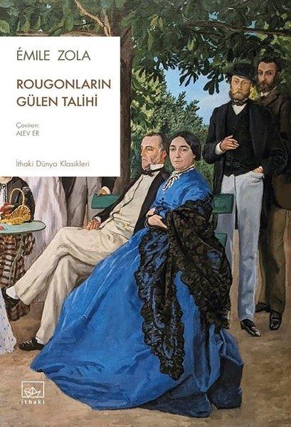 Emile ZolaDünya KlasikleriRougonların Gülen Talihi