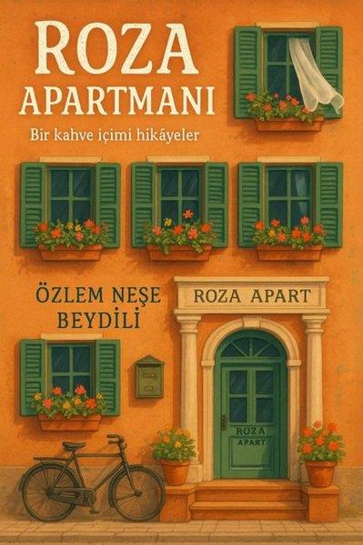 Özlem Neşe BeydiliTürk RomaniRoza Apartmanı - Bir Kahve İçimi Hikayeler