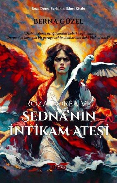 Berna GüzelFantastik Kitaplar & Fantastik RomanlarRoza Dorea ve Sedna'nın İntikam Ateşi - Roza Dorea Serisinin İkinci Kitabı