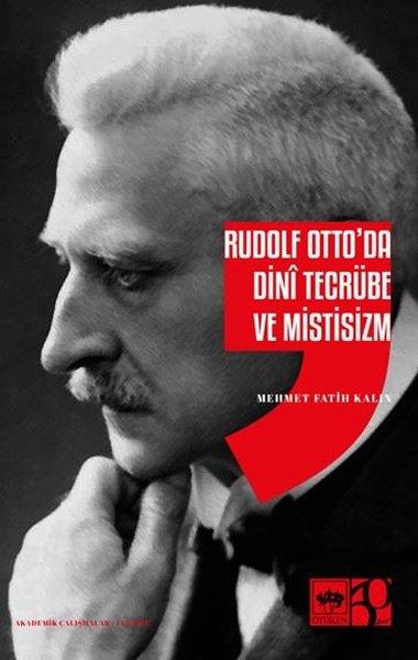 Mehmet Fatih KalınFelsefe BilimiRudolf Otto'da Dini Tecrübe ve Mistisizm