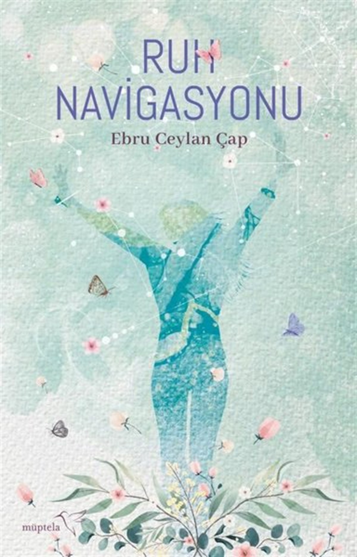 Ebru Ceylan ÇapKişisel Gelişim KitaplarıRuh Navigasyonu