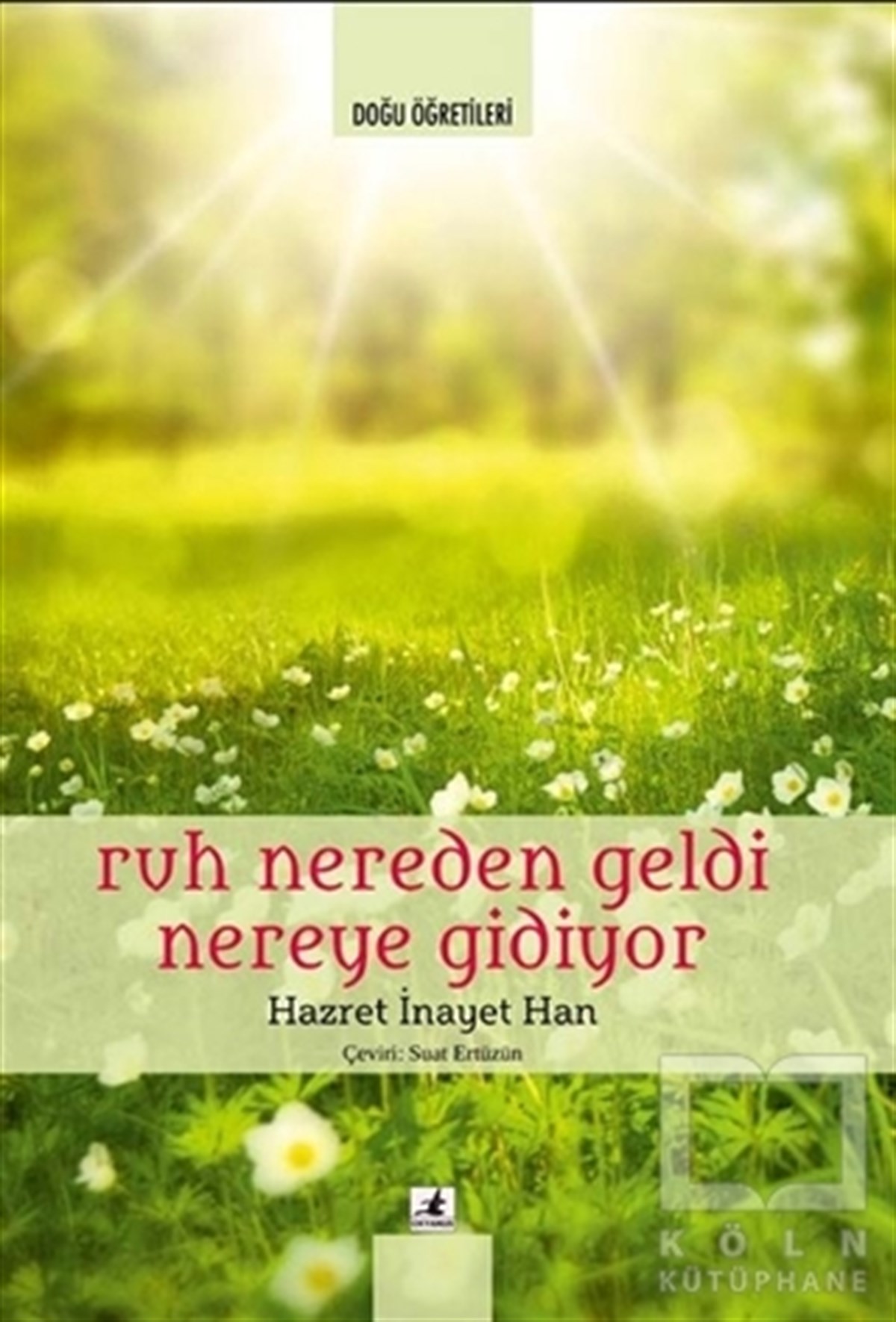 Hazret İnayet HanDin FelsefesiRuh Nereden Geldi Nereye Gidiyor