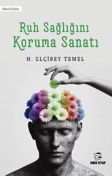 H. Elçibey TemelKişisel Gelişim KitaplarıRuh Sağlığını Koruma Sanatı